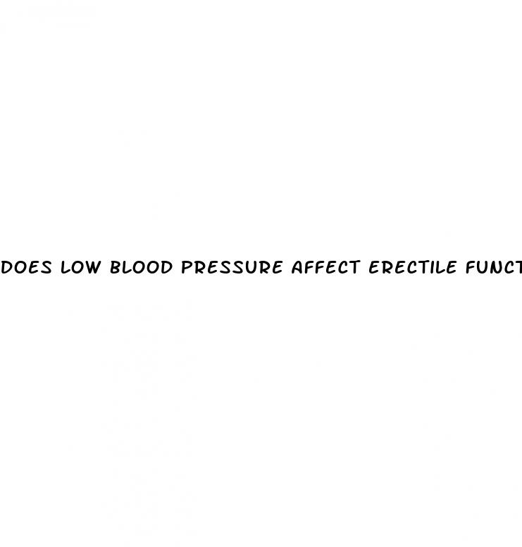 does low blood pressure affect erectile function