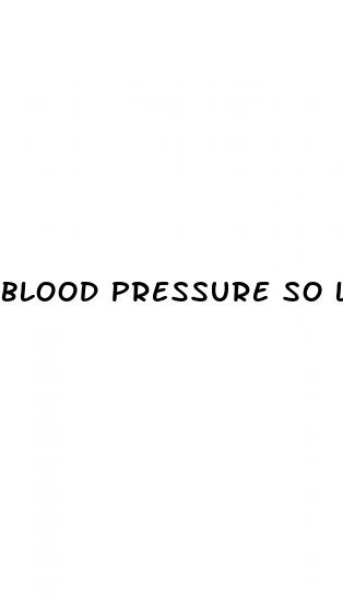 blood pressure so low can t get a reading