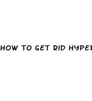 how to get rid hypertension