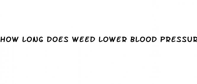how long does weed lower blood pressure