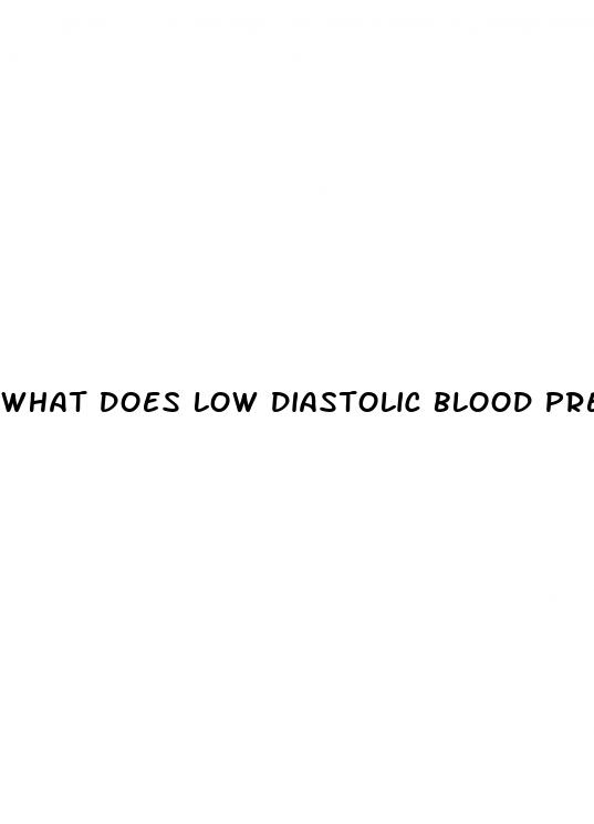 what does low diastolic blood pressure reading mean
