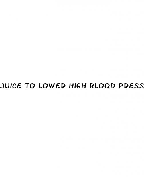 juice to lower high blood pressure