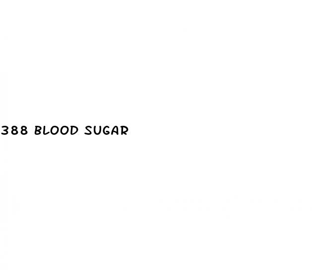 388 blood sugar