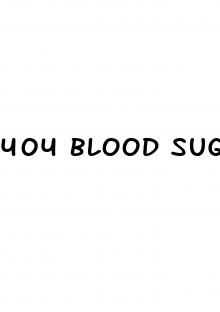 404 blood sugar