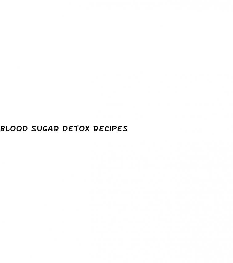 blood sugar detox recipes