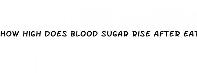 how high does blood sugar rise after eating
