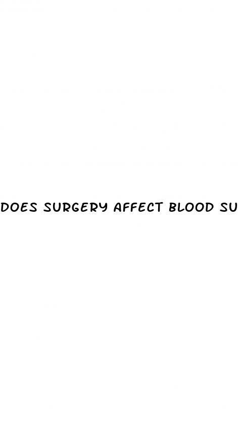 does surgery affect blood sugar