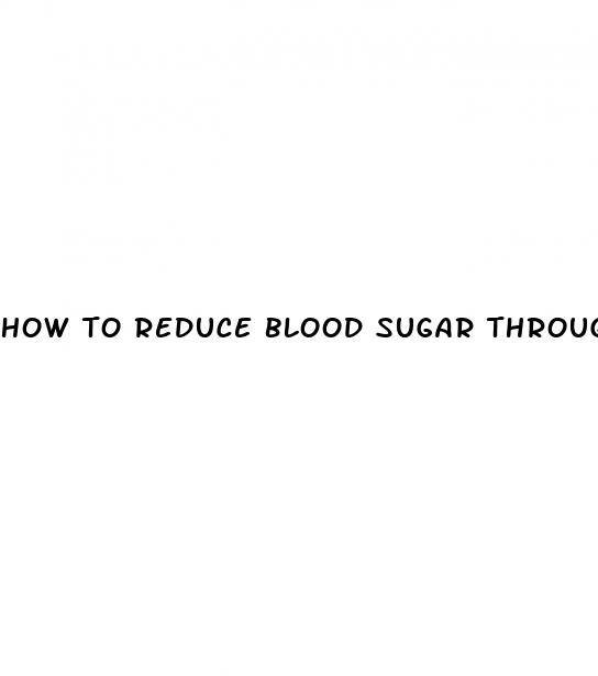 how to reduce blood sugar through diet
