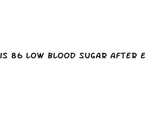 is 86 low blood sugar after eating