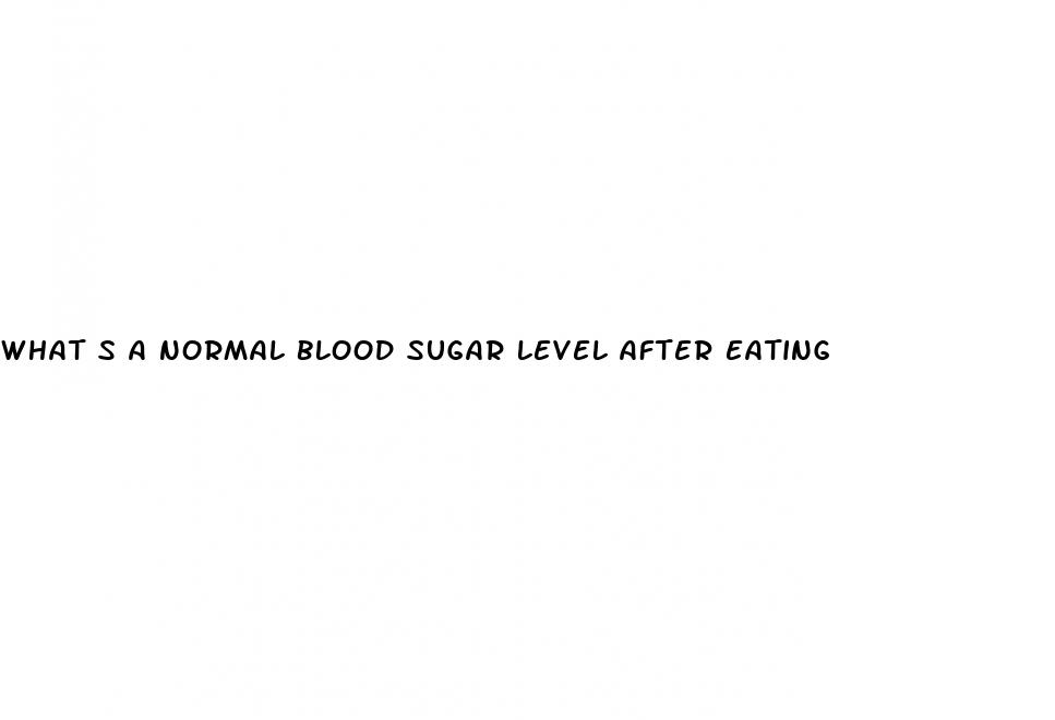 what s a normal blood sugar level after eating
