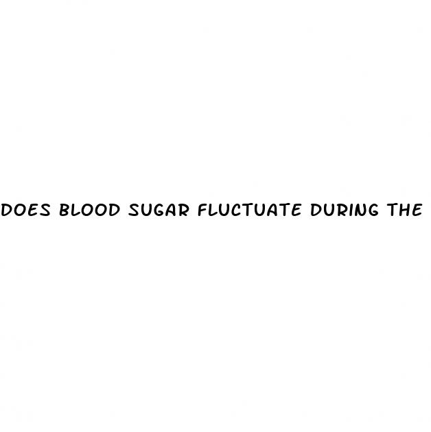 does blood sugar fluctuate during the day