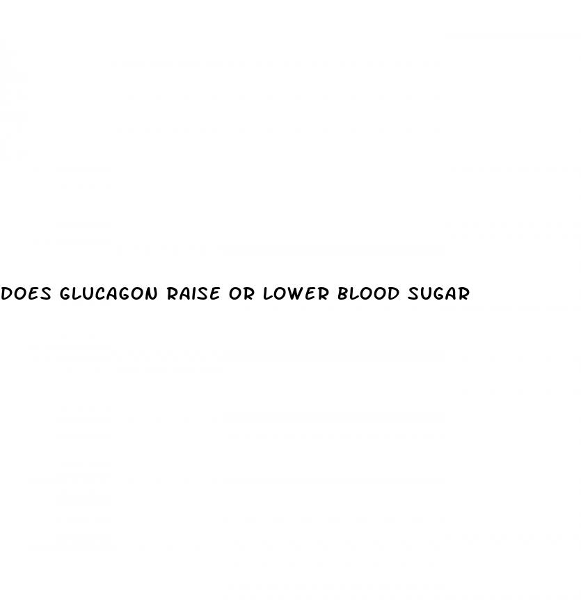 does glucagon raise or lower blood sugar