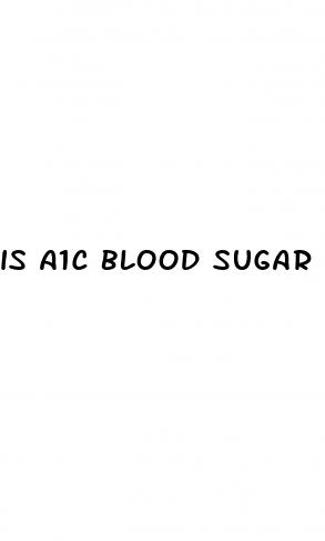 is a1c blood sugar
