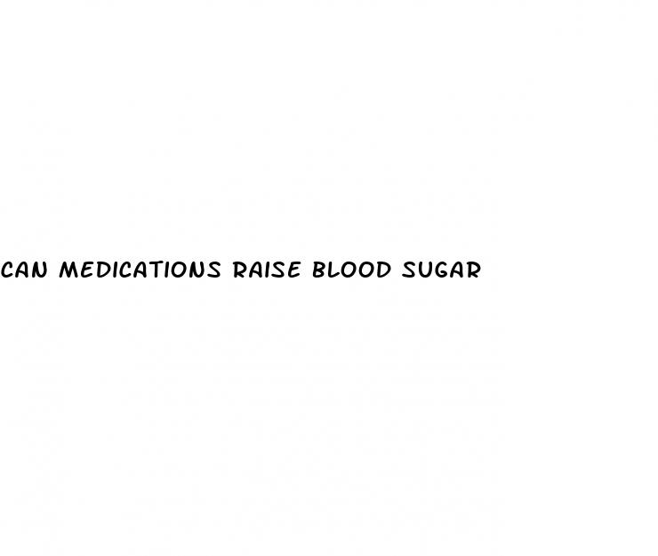 can medications raise blood sugar
