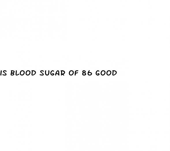 is blood sugar of 86 good