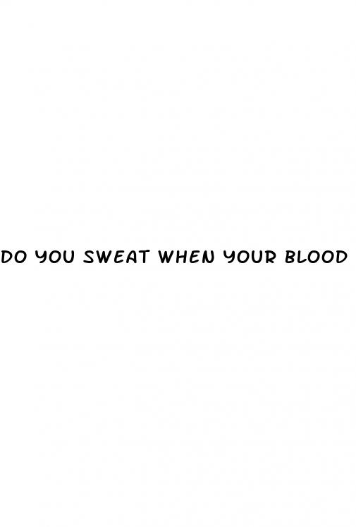 do you sweat when your blood sugar is low