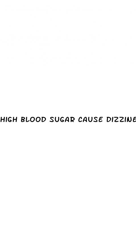 high blood sugar cause dizziness