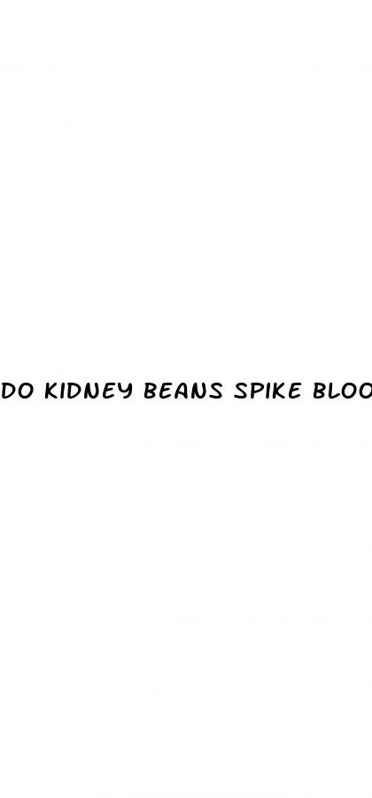 do kidney beans spike blood sugar