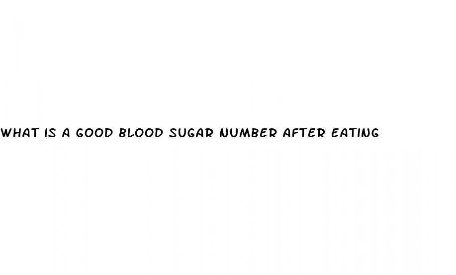 what is a good blood sugar number after eating