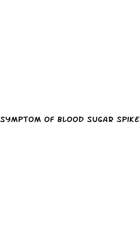 symptom of blood sugar spike