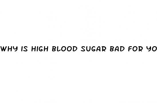 why is high blood sugar bad for you