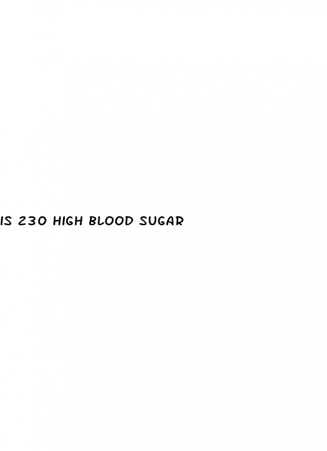is 230 high blood sugar