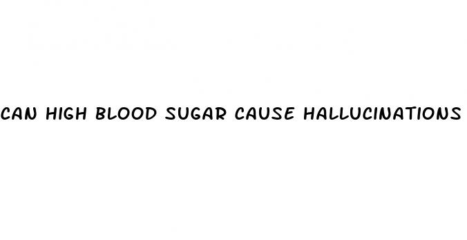 can high blood sugar cause hallucinations