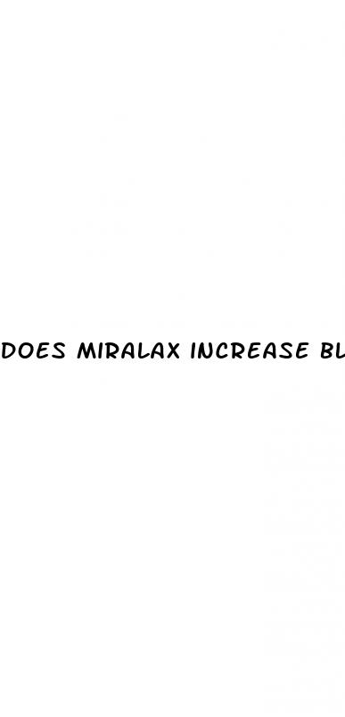 does miralax increase blood sugar