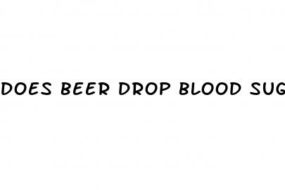 does beer drop blood sugar