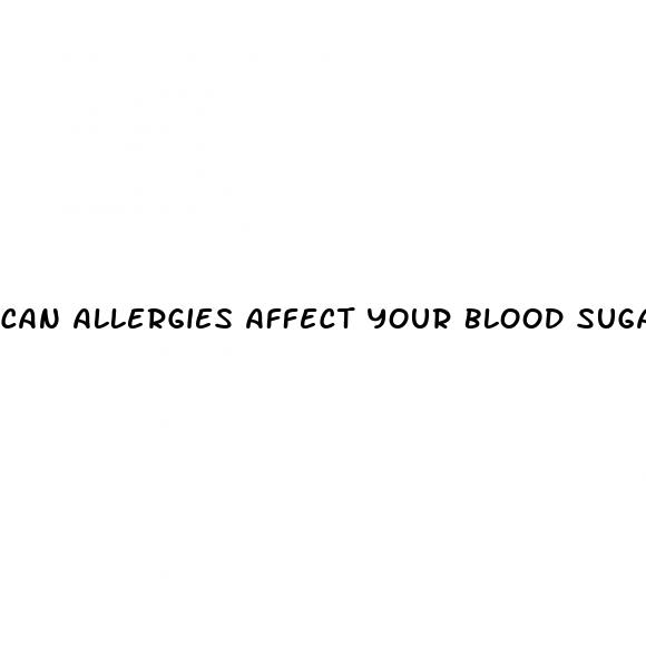 can allergies affect your blood sugar
