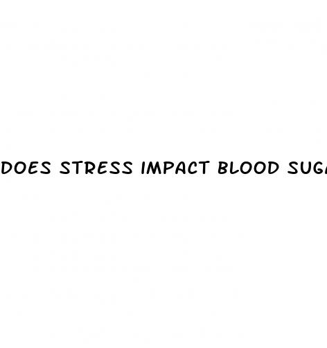 does stress impact blood sugar