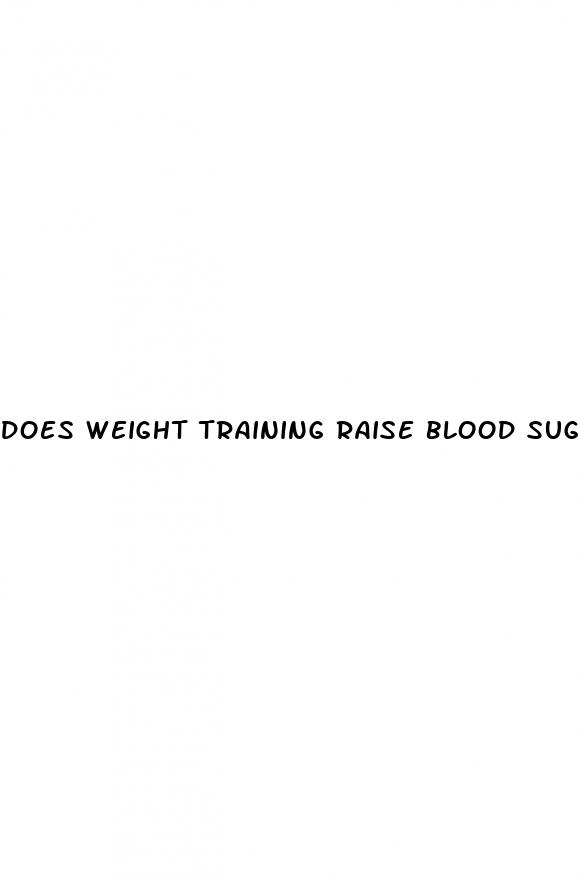 does weight training raise blood sugar