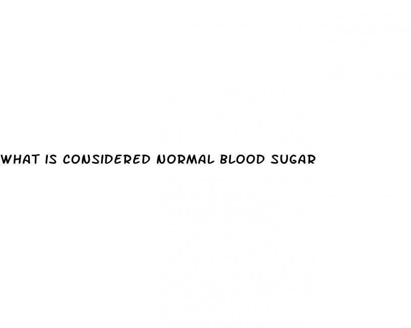 what is considered normal blood sugar