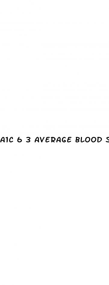 a1c 6 3 average blood sugar
