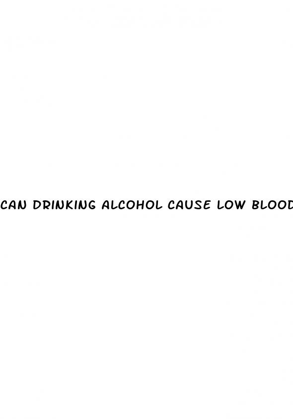 can drinking alcohol cause low blood sugar