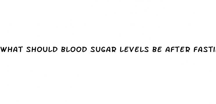 what should blood sugar levels be after fasting