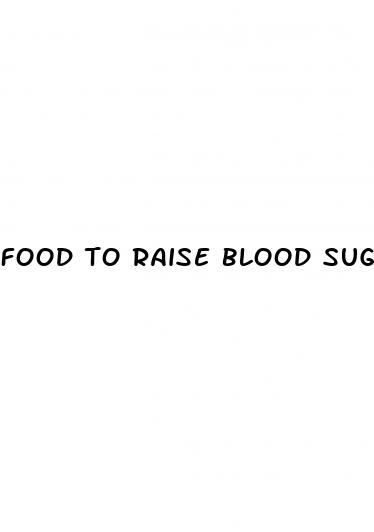 food to raise blood sugar