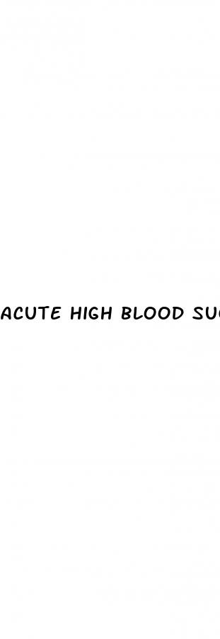 acute high blood sugar symptoms