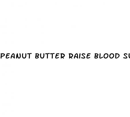 peanut butter raise blood sugar