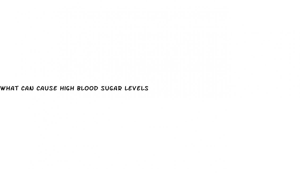 what can cause high blood sugar levels