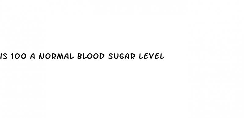 is 100 a normal blood sugar level