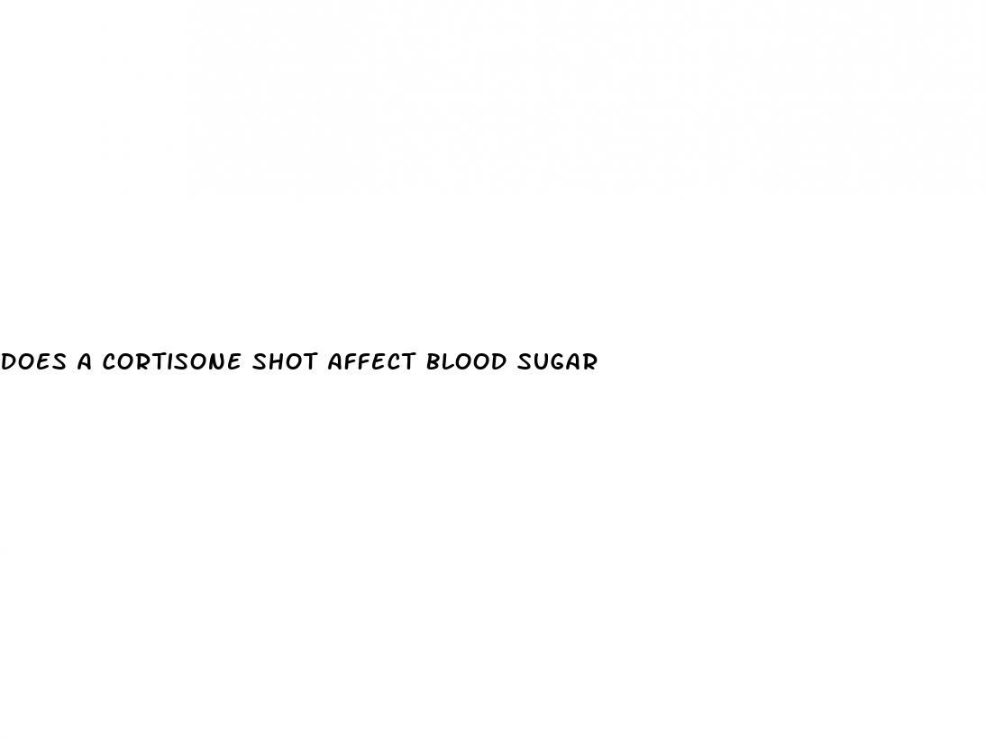 does a cortisone shot affect blood sugar