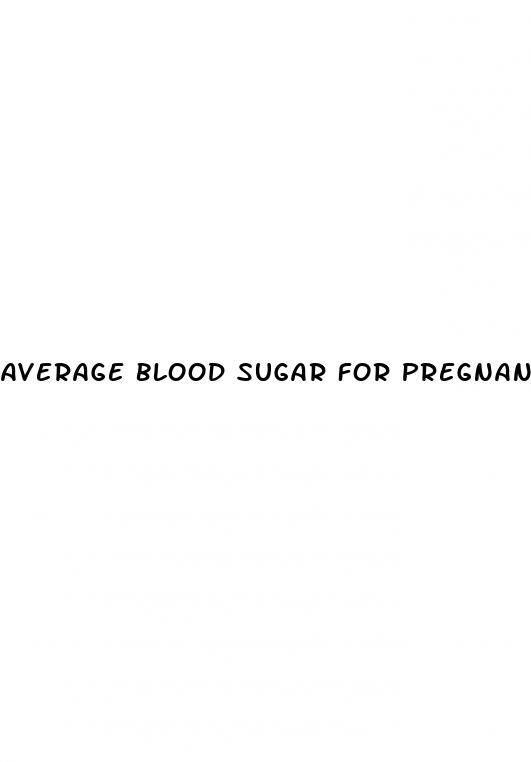 average blood sugar for pregnancy