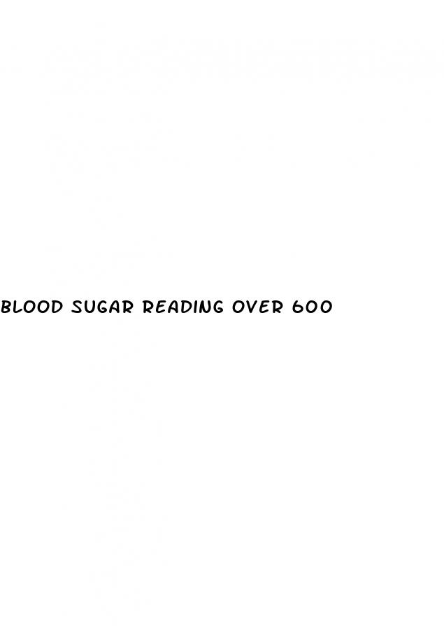 blood sugar reading over 600