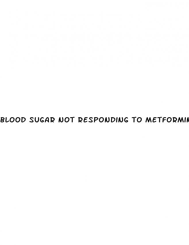 blood sugar not responding to metformin