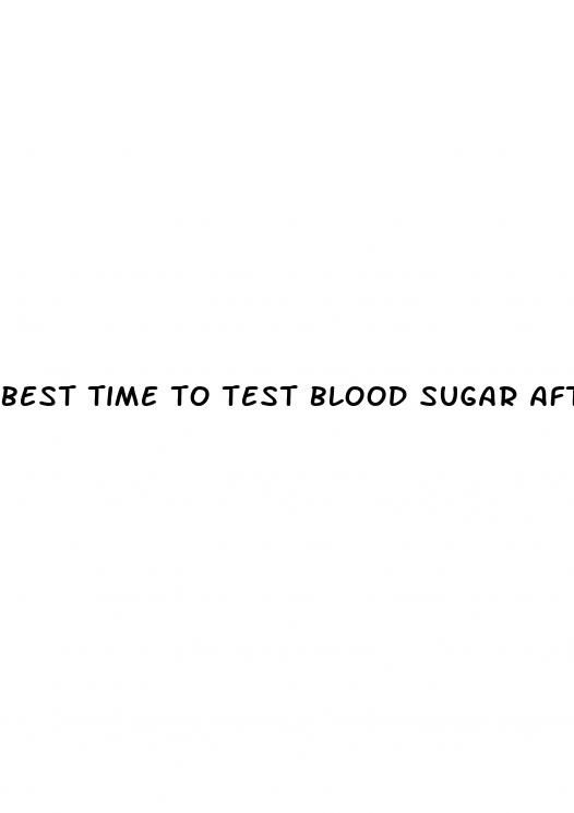 best time to test blood sugar after eating