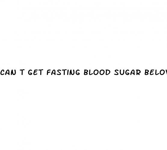 can t get fasting blood sugar below 100