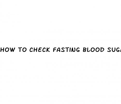 how to check fasting blood sugar