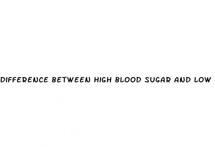 difference between high blood sugar and low blood sugar