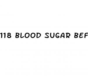 118 blood sugar before eating